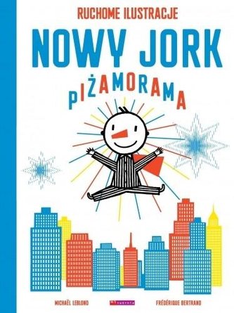 Nowy Jork. Piżamorama. Ruchome ilustracje w.2021 Nowy Jork. Piżamorama. Ruchome ilustracje w.2021
