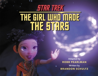Star Trek Discovery: The Girl Who Made the Stars Star Trek Discovery: The Girl Who Made the Stars
