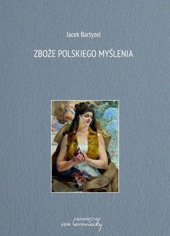 Zboże polskiego myślenia Zboże polskiego myślenia