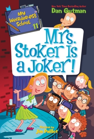 My Weirder-est School #11: Mrs. Stoker Is a Joker! My Weirder-est School #11: Mrs. Stoker Is a Joker!