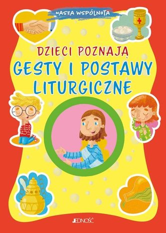 Dzieci poznają gesty i postawy liturgiczne Dzieci poznają gesty i postawy liturgiczne