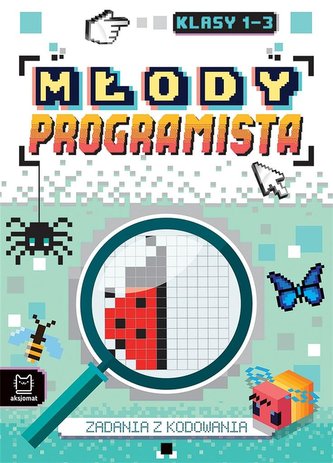 Młody programista. Zad. z kodowania dla klas 1-3 Młody programista. Zad. z kodowania dla klas 1-3