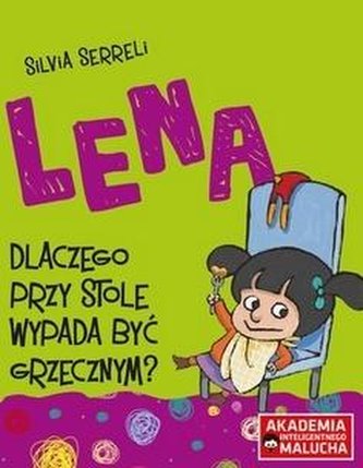Lena - Dlaczego przy stole wypada być grzecznym? Lena - Dlaczego przy stole wypada być grzecznym?