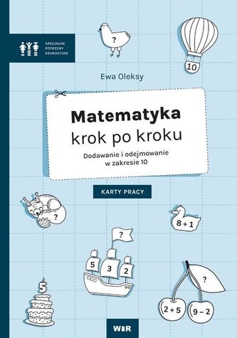 Matematyka krok po kroku. Dodawanie i odejmowanie Matematyka krok po kroku. Dodawanie i odejmowanie