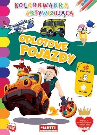 Kolorowanka aktywizująca.. Odlotowe pojazdy Kolorowanka aktywizująca.. Odlotowe pojazdy