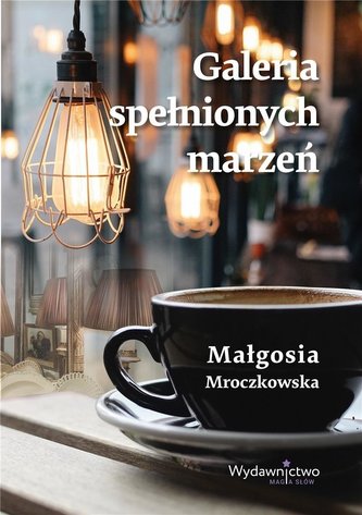Galeria spełnionych marzeń Galeria spełnionych marzeń