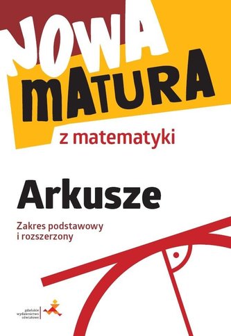 Nowa matura z matematyki Arkusze maturalne ZPiR Nowa matura z matematyki Arkusze maturalne ZPiR