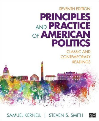 Principles and Practice of American Politics: Classic and Contemporary Readings Principles and Practice of American Politics: Classic and Contemporary Readings