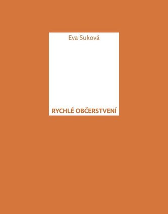 Rychlé občerstvení (Eva Suková, 2022)