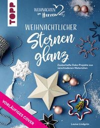 Wundervolle Sternenzeit. Weihnachtsdeko aus verschiedenen Materialien