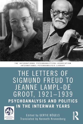 The Letters of Sigmund Freud to Jeanne Lampl-de Groot, 1921-1939 The Letters of Sigmund Freud to Jeanne Lampl-de Groot, 1921-1939