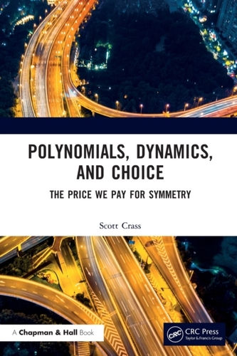 Polynomials, Dynamics, and Choice Polynomials, Dynamics, and Choice