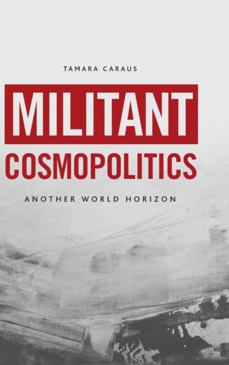 Militant Cosmopolitics