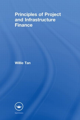 Principles of Project and Infrastructure Finance
