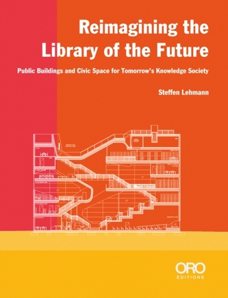 Reimagining the Library of the Future Reimagining the Library of the Future