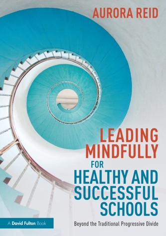 Leading Mindfully for Healthy and Successful Schools Leading Mindfully for Healthy and Successful Schools