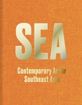 Sea: Contemporary Art in Southeast Asia