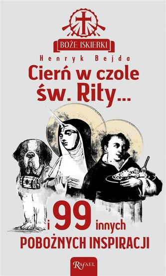 Boże iskierki. Cierń w czole św. Rity...