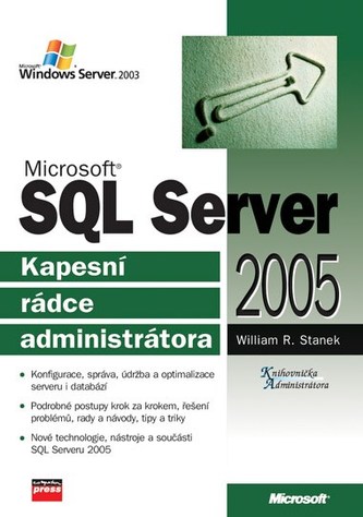 Microsoft SQL Server 2005 : kapesní rádce administrátora (William R Stanek, 2006)