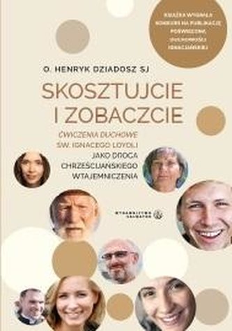Skosztujcie i Zobaczcie. Ćwiczenia duchowe... Skosztujcie i Zobaczcie. Ćwiczenia duchowe...
