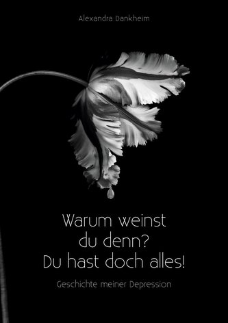 "Warum weinst du denn? Du hast doch alles!"
