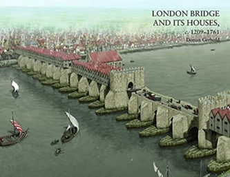 London Bridge and its Houses, c. 1209-1761