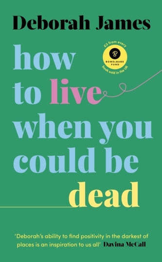 How to Live When You Could Be Dead