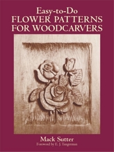 Easy-to-do Flower Patterns for Woodcarvers