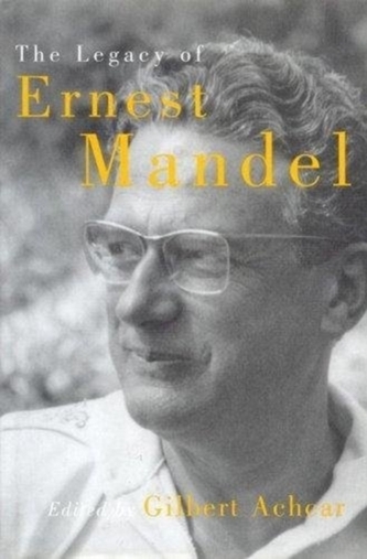 The Legacy of Ernest Mandel