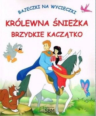 Bajeczki na wycieczki. Królewna Śnieżka, Brzydkie Kaczątko