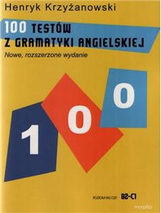 100 testów z grarmatyki angielskiej. 100 testów z grarmatyki angielskiej.