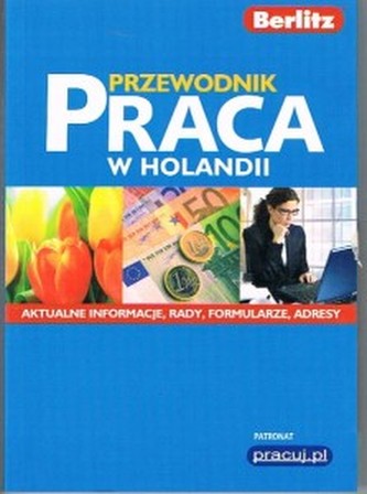 Przewodnik. Praca w Holandii Berlitz