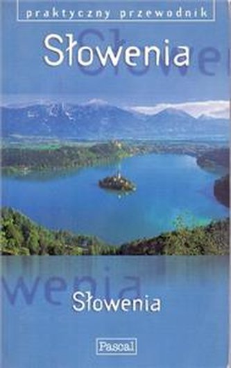 Słowenia praktyczny przewodnik
