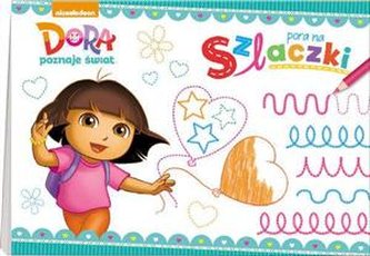 Dora poznaje świat Pora na szlaczki