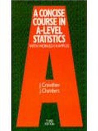 A Concise Course in Advanced Level Statistics: With Worked Examp