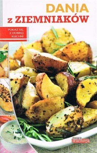 Dobra kuchnia. Dania z ziemniaków