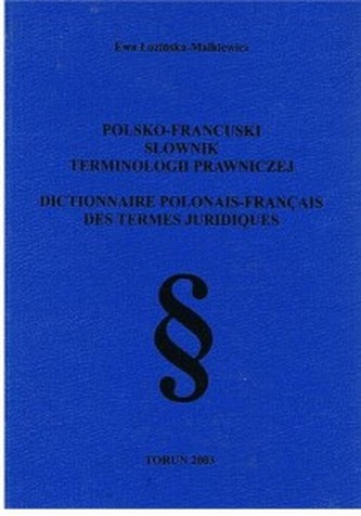 POLSKO-FRANCUSKI SŁOWNIK TERMINOLOGII PRAWNICZEJ