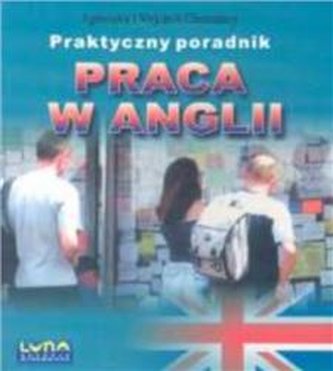 Praca w Anglii Praktyczny poradnik