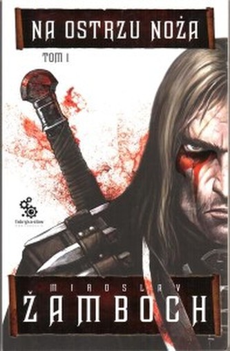 Na ostrzu noża Tom I