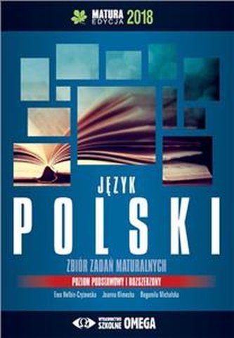 Język polski Matura 2018 Zbiór zadań maturalnych