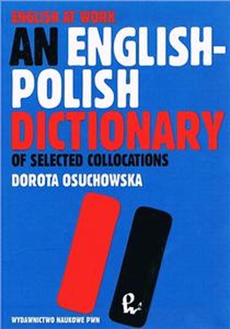 An English-Polish Dictionary of Selected Collocations An English-Polish Dictionary of Selected Collocations