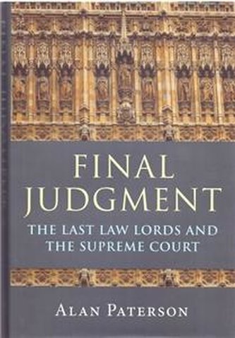 Final Judgment : The Last Law Lords and the Supreme Court Final Judgment : The Last Law Lords and the Supreme Court