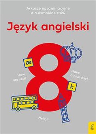 Arkusze egzaminacyjne dla ósmoklasistów Język angielski