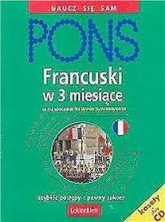 Francuski w 3 miesiące. Kurs z nagraniami dla średnio zaawansowa