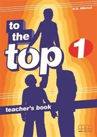 To The Top 1 Teacher's Book To The Top 1 Teacher's Book