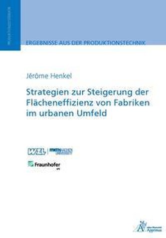 Strategien zur Steigerung der Flächeneffizienz von Fabriken im urbanen Umfeld