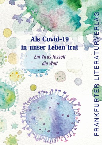 Als Covid-19 in unser Leben trat