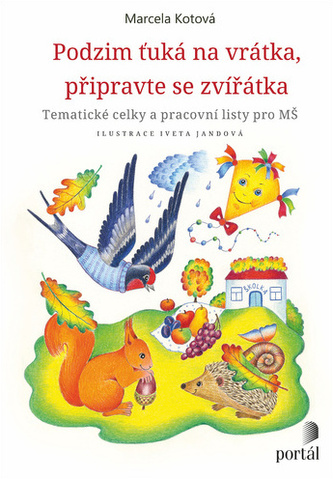 Podzim ťuká na vrátka, připravte se, zvířátka. Tematické celky a pracovní sešity pro MŠ