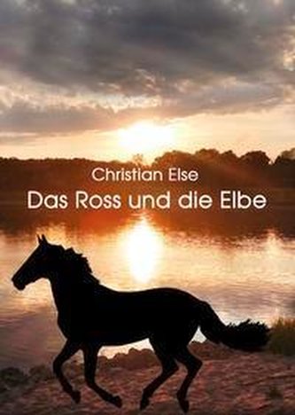Das Ross und die Elbe