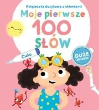 Moje pierwsze 100 słów. Ciało Moje pierwsze 100 słów. Ciało